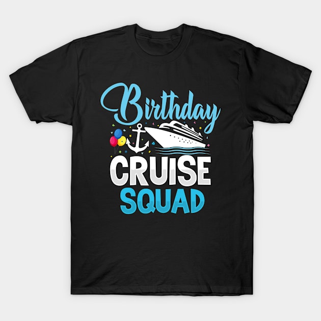 Birthday Cruise Squad Cruising Vacation Funny Crew T-Shirt by MichelAdam